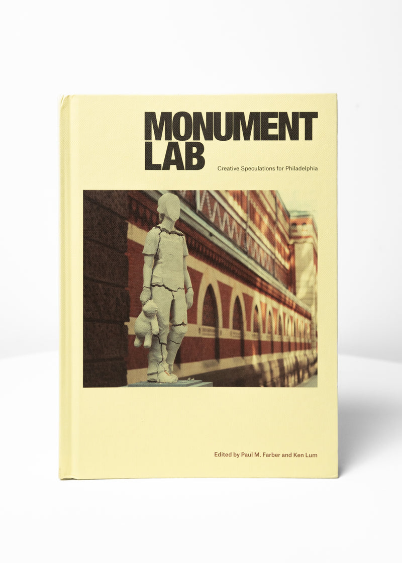 Monument Lab: Creative Speculations for Philadelphia